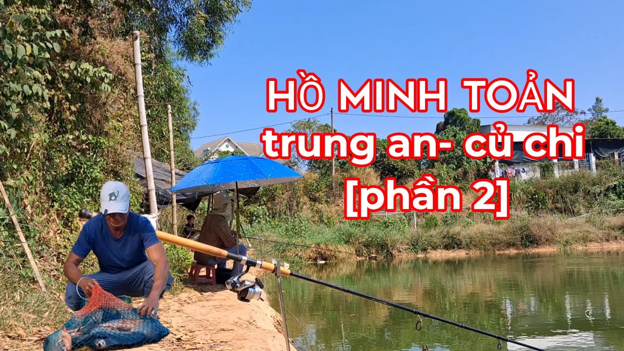 Câu cá chim hồ dịch vụ - hồ minh toản phần 2 - cá ăn thấy mê
