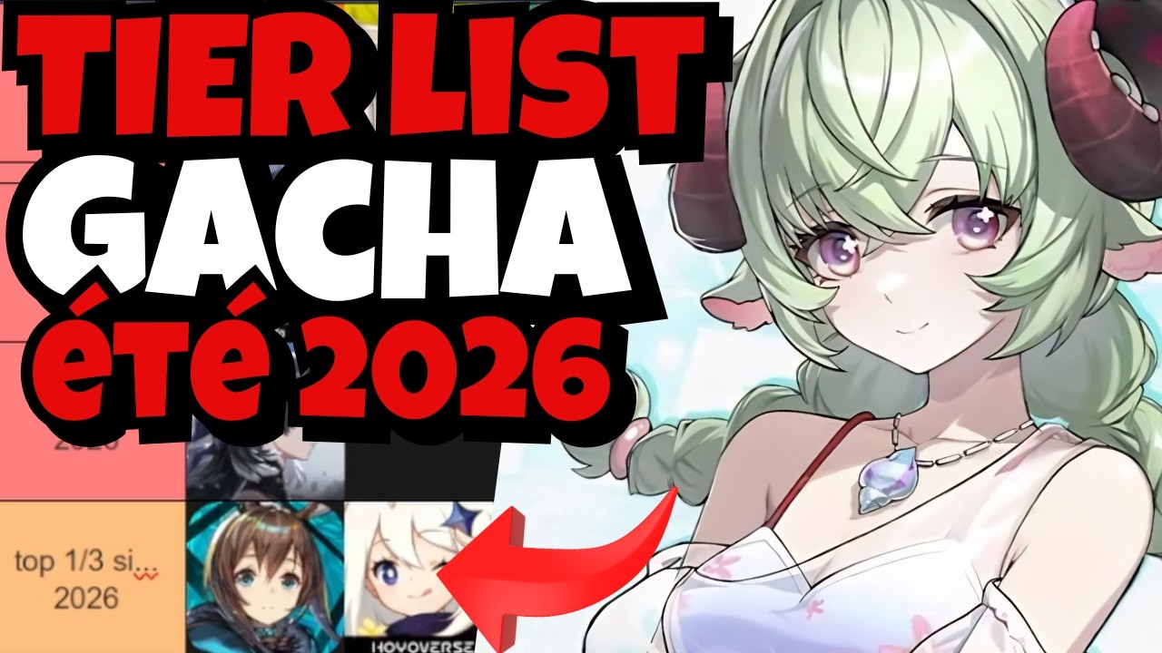 Top tier gacha &eacute;t&eacute; 2026, les meilleurs jeux &agrave; jouer en vacances!