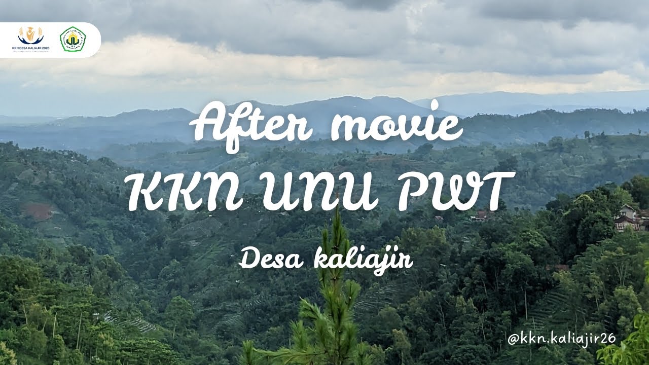 AFTER MOVIE KKN DESA KALIAJIR | Universitas Nahdlatul Ulama Purwokerto