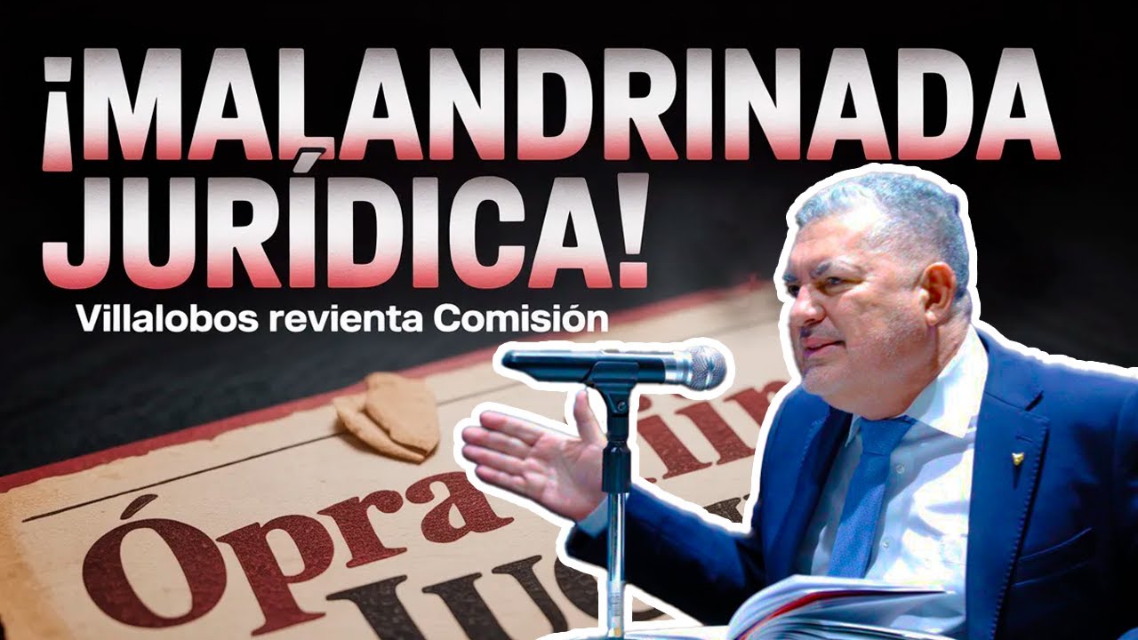 “MALANDRINADA JURÍDICA” — VILLALOBOS REVIENTA PROCESO CONTRA CHAVES