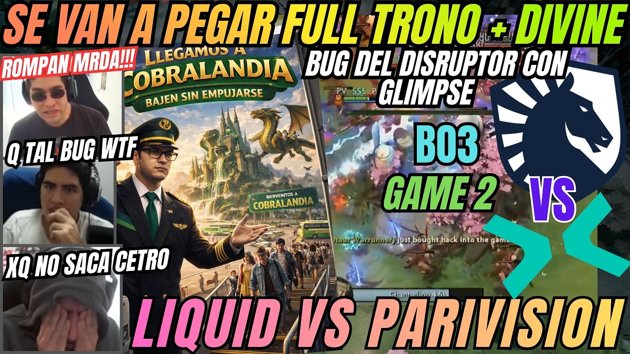SE VAN A ROMPER TRONO + DIVINE - LIQUID VS PARIVISION - GAME 2 - B03 - DIA 10 - DREAMLEAGUE - DOTA 2