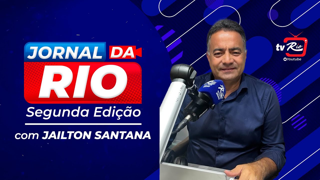 JORNAL DA RIO 2ª EDIÇÃO | COM JAILTON SANTANA | 23.FEV