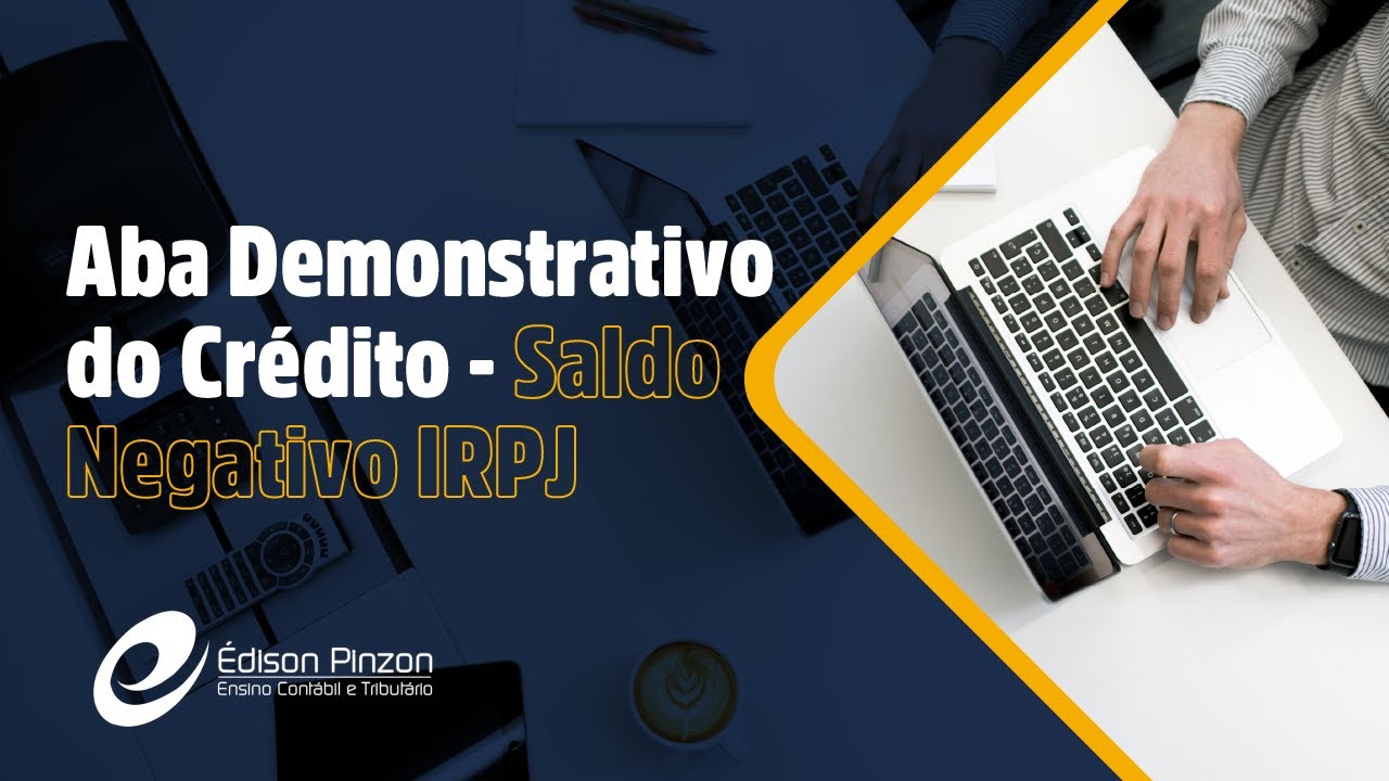 PER/DCOMP - Aba Demonstrativo do Crédito - Saldo Negativo IRPJ | Prof. Édison Pinzon - Vídeo 7 de 10