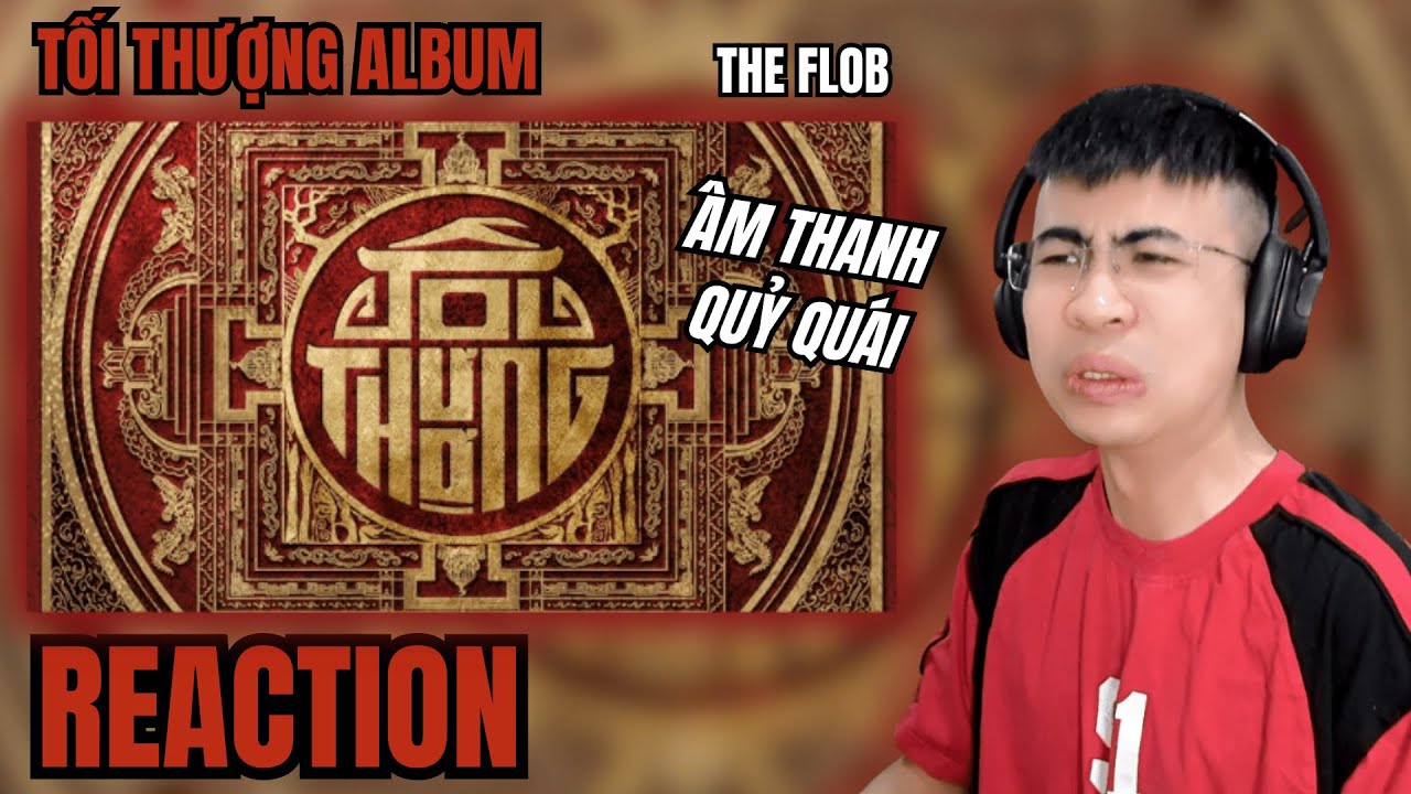 [Reaction] TỐI THƯỢNG ALBUM - THE FLOB | KẾT HỢP ROCK VỚI NHẠC DÂN GIAN? | TRIPPY REACTION