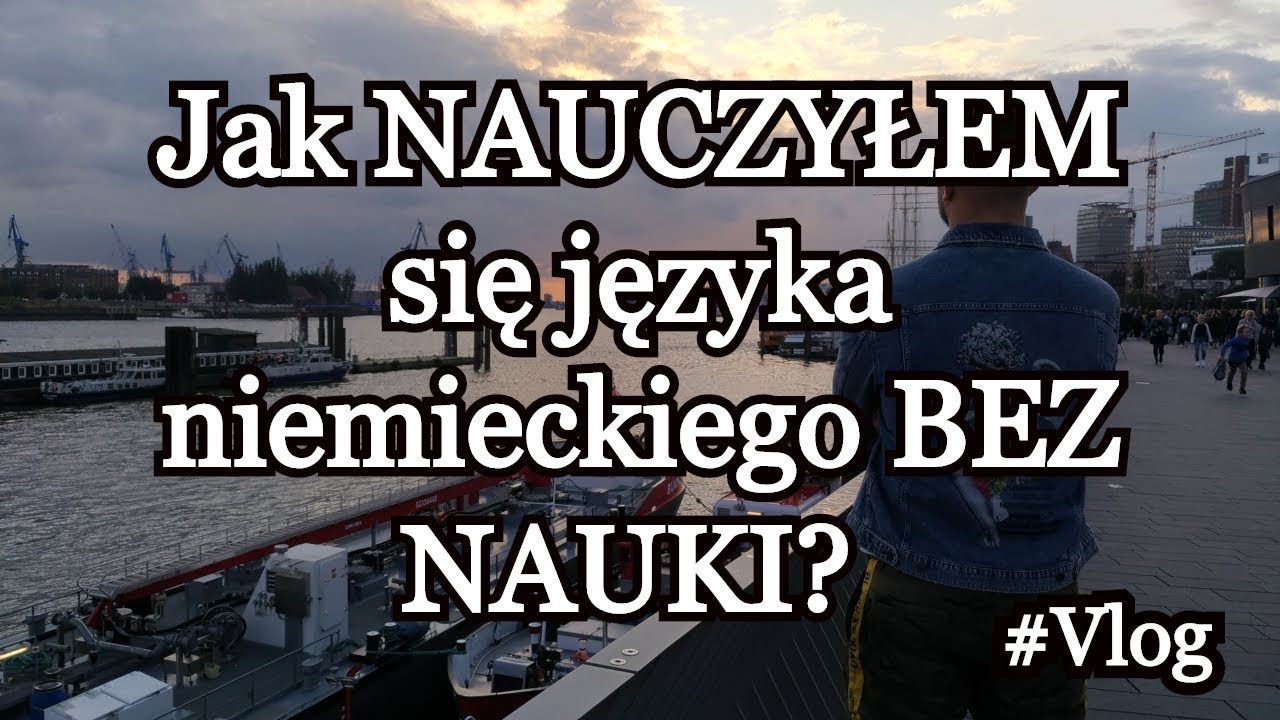 Jak NAUCZYŁEM się języka niemieckiego BEZ NAUKI? #Vlog