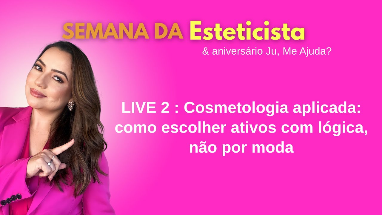 Live 2: COSMETOLOGIA APLICADA: Como escolher ativos com lógica, não por moda