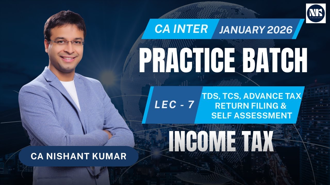TDS, TCS, Advance Tax; Return Filing & Self Assessment | CA Intermediate | January 2026