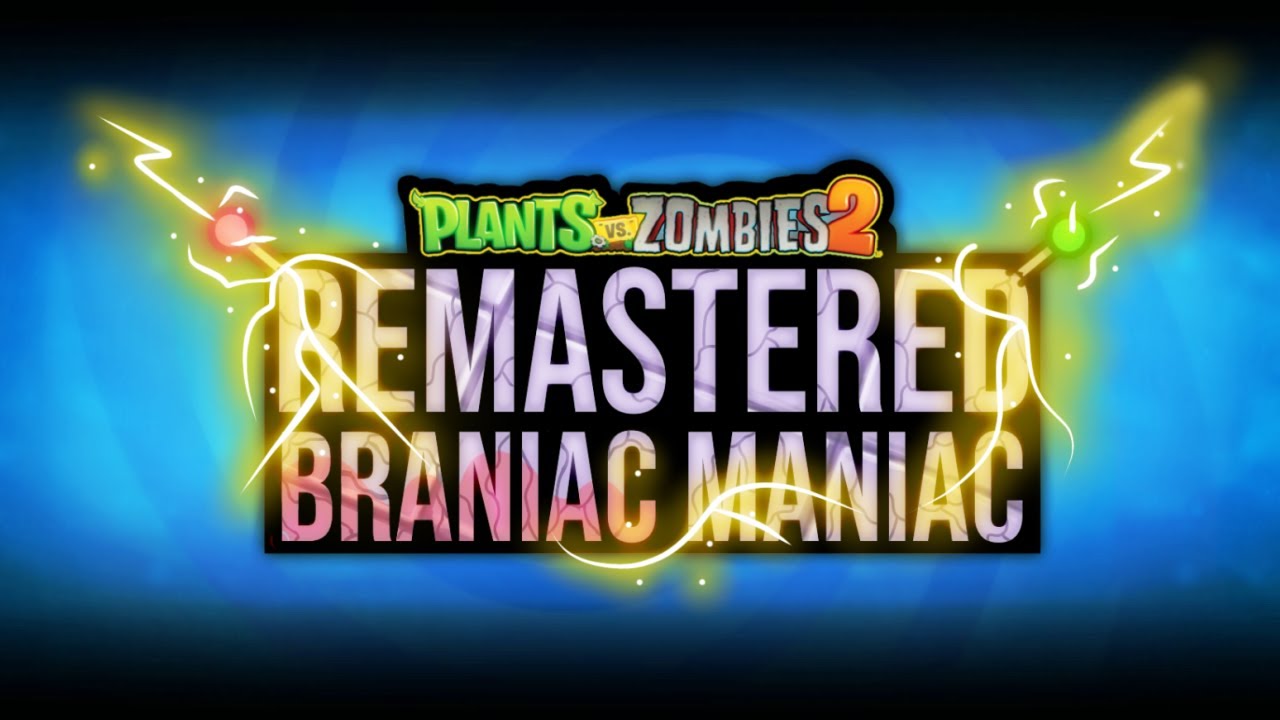 Remastered Brainiac Maniac - Official Compilation - PvZ 2 (Late 1000 Subs Special! - Part 1)