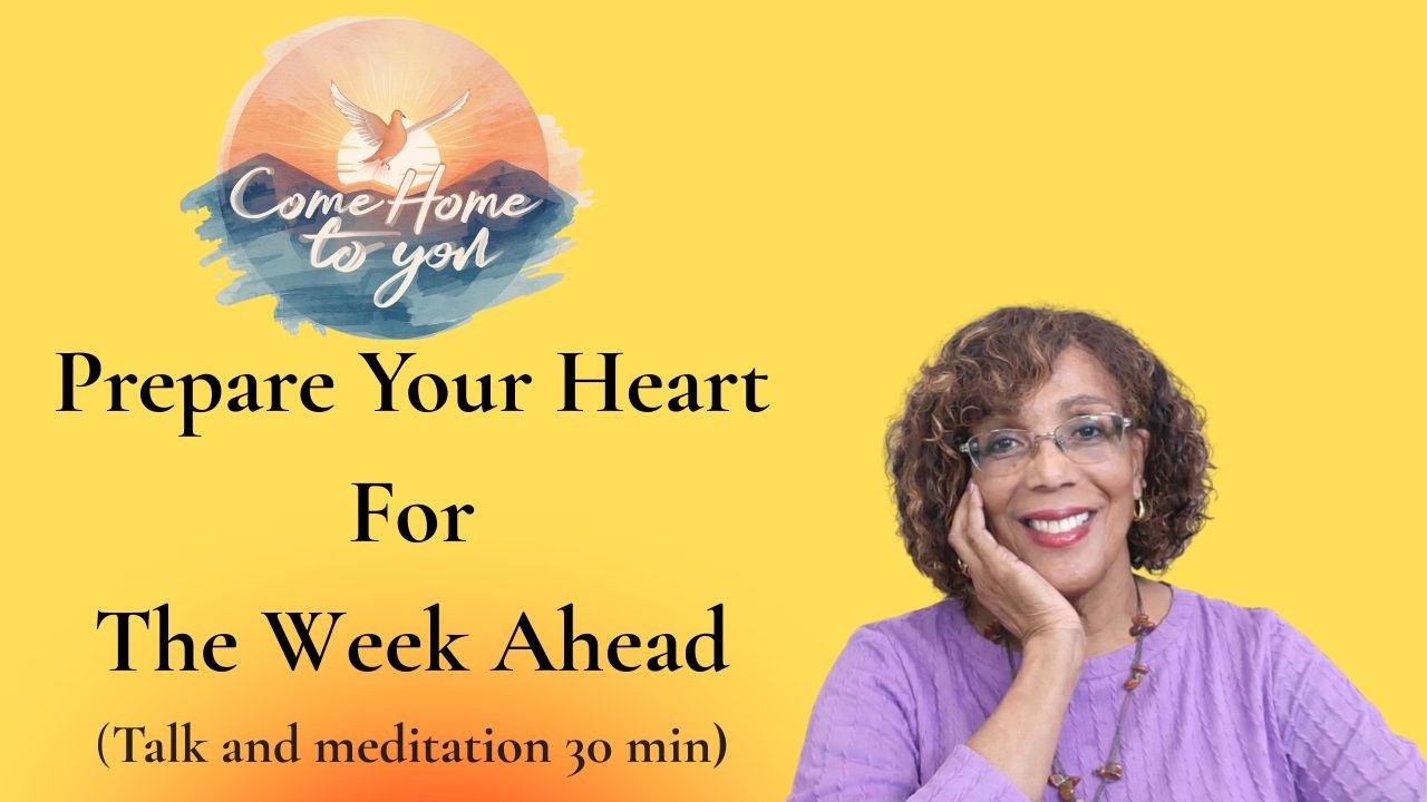 Prepare Your Heart for the Week Ahead