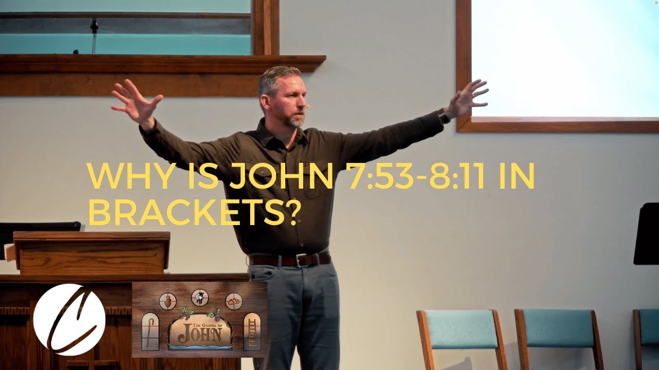Why is John 7:53-8:11 In Brackets?