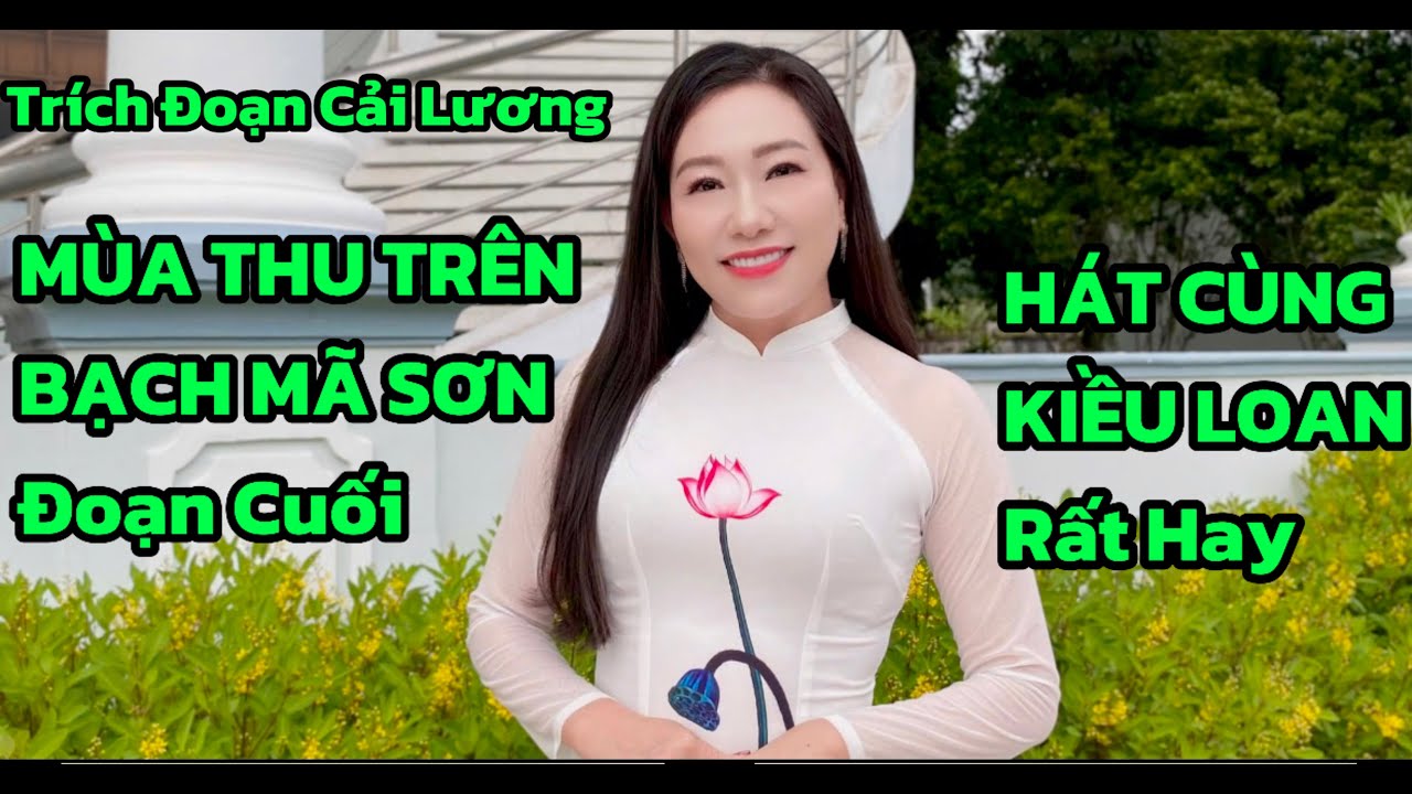 Karaoke Trích Đoạn Cải Lương Mùa Thu Trên Bạch Mã Sơn Đoạn Cuối Song Ca Cùng Kiêu Loan Rất Hay