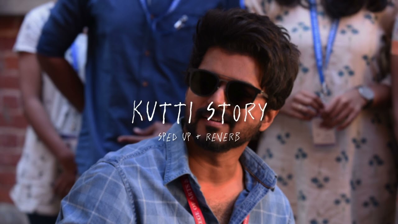 Kutti Story - sped up + reverb (From 