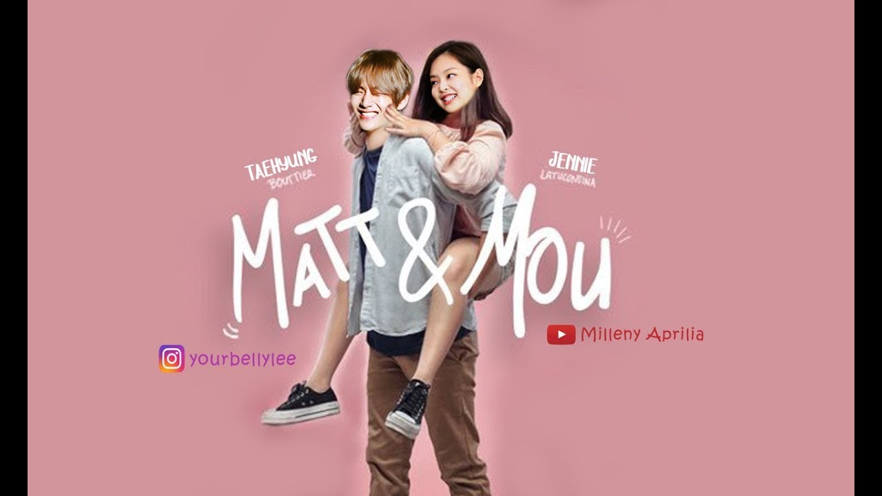 [Trailer|ENG] Matt & Mou #CeritaMatt (V | Jennie)