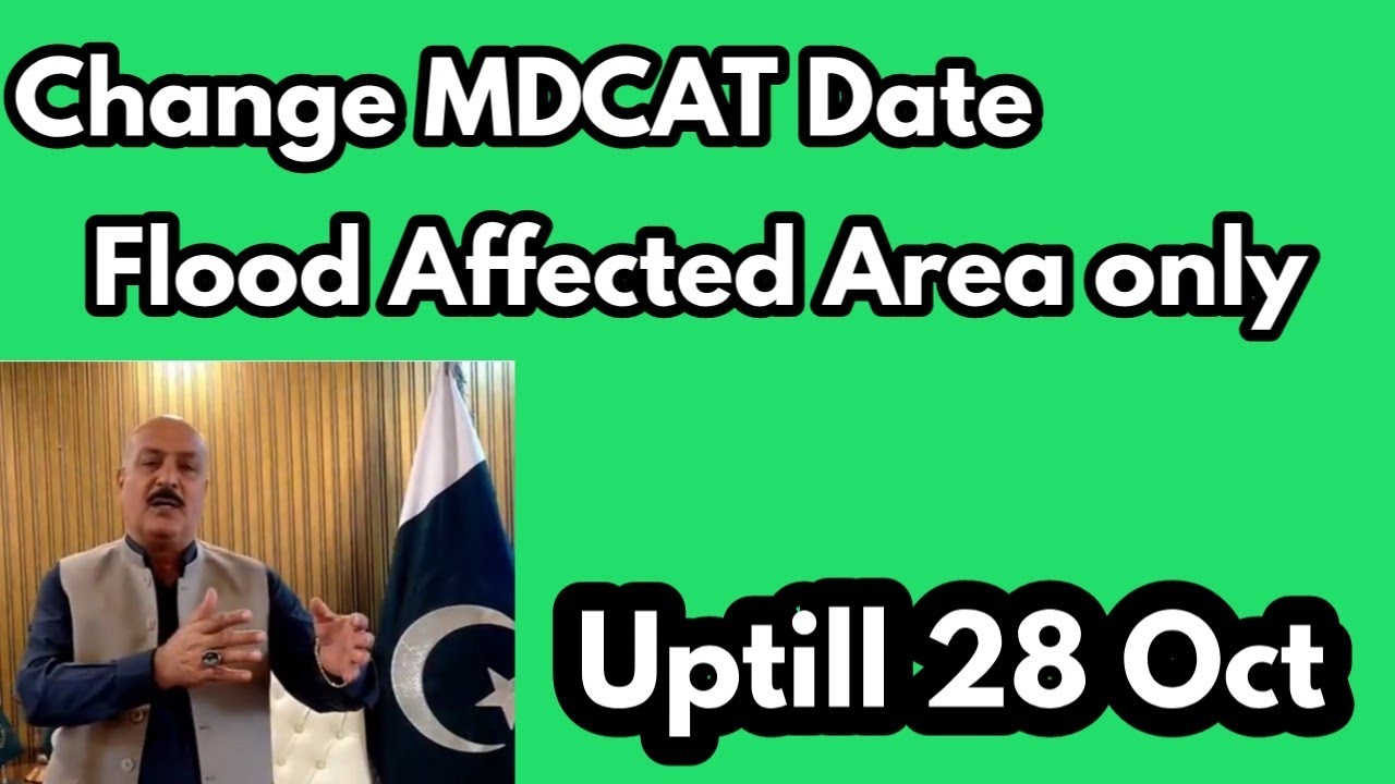 Change MDCAT Date||MDCAT Date reschedule 2022||MDCAT 2022 flood affected area students change date
