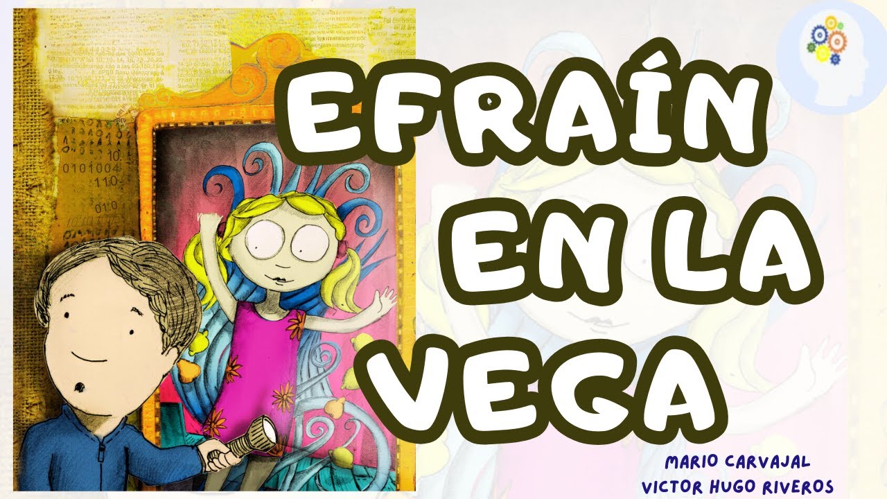 Efra&iacute;n en la Vega | Mario Carvajal y V&iacute;ctor Hugo Riveros | Completo | Planlector