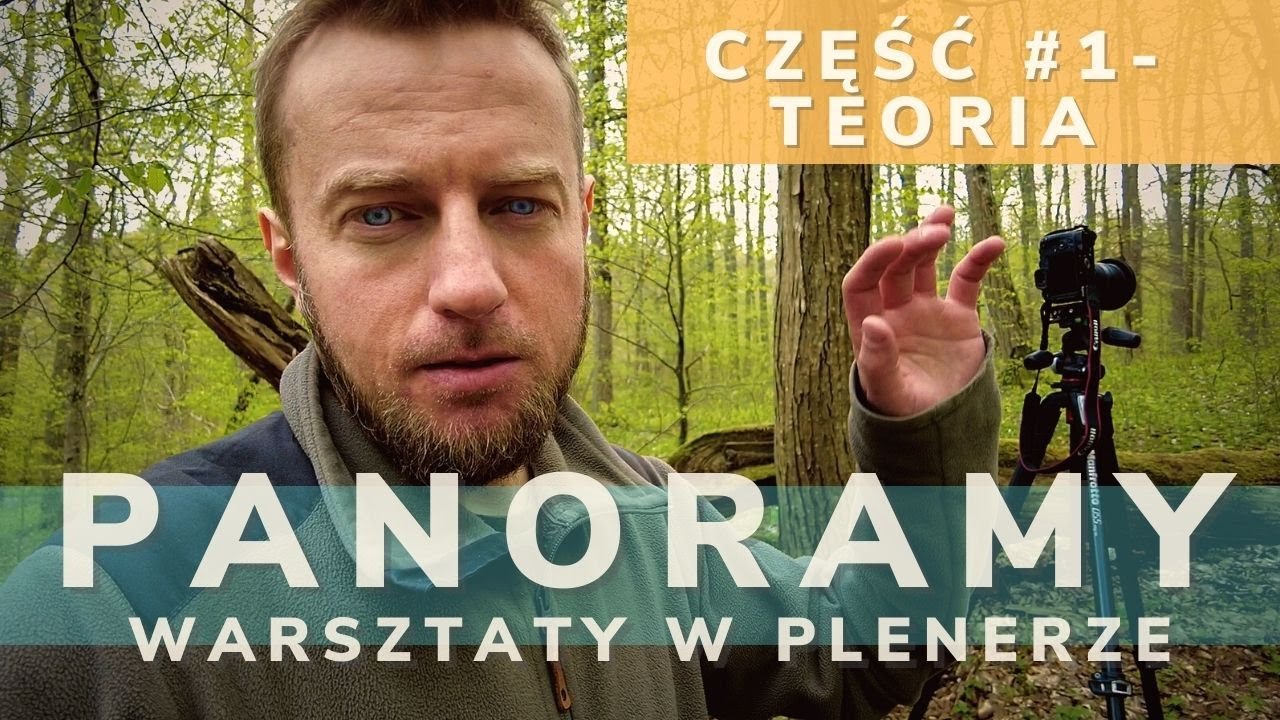 Jak Robić Dobre Zdjęcia Panoramiczne - i Po Co? Plenerowe Warsztaty Fotograficzne #1