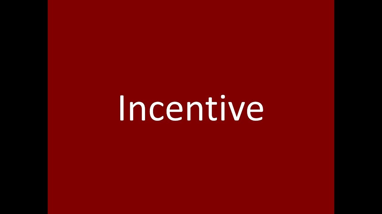 Incentive