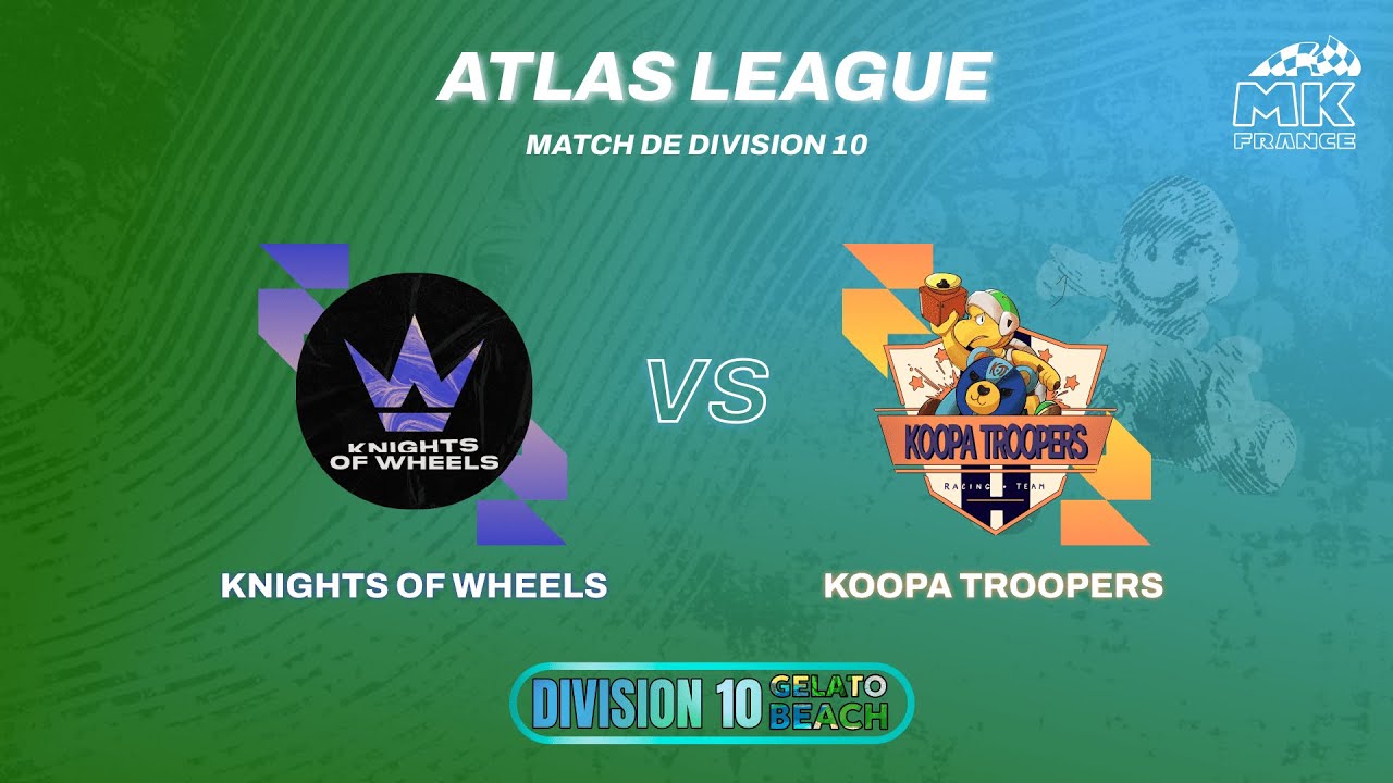 Atlas League S1 - Division 10 - Knights of Wheels vs Koopa Troopers