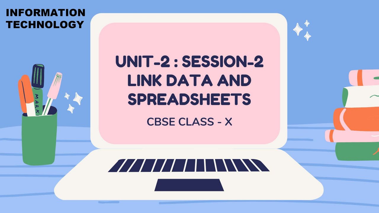 SESSION 2 : LINK DATA AND SPREADSHEETS class10 CBSE LibreOffice ( IT-402) UNIT 2
