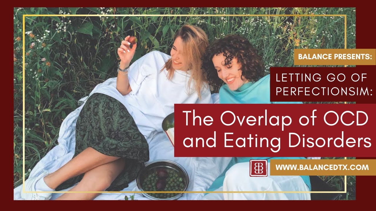 Letting Go of Perfectionism: The Overlap of OCD and Eating Disorders