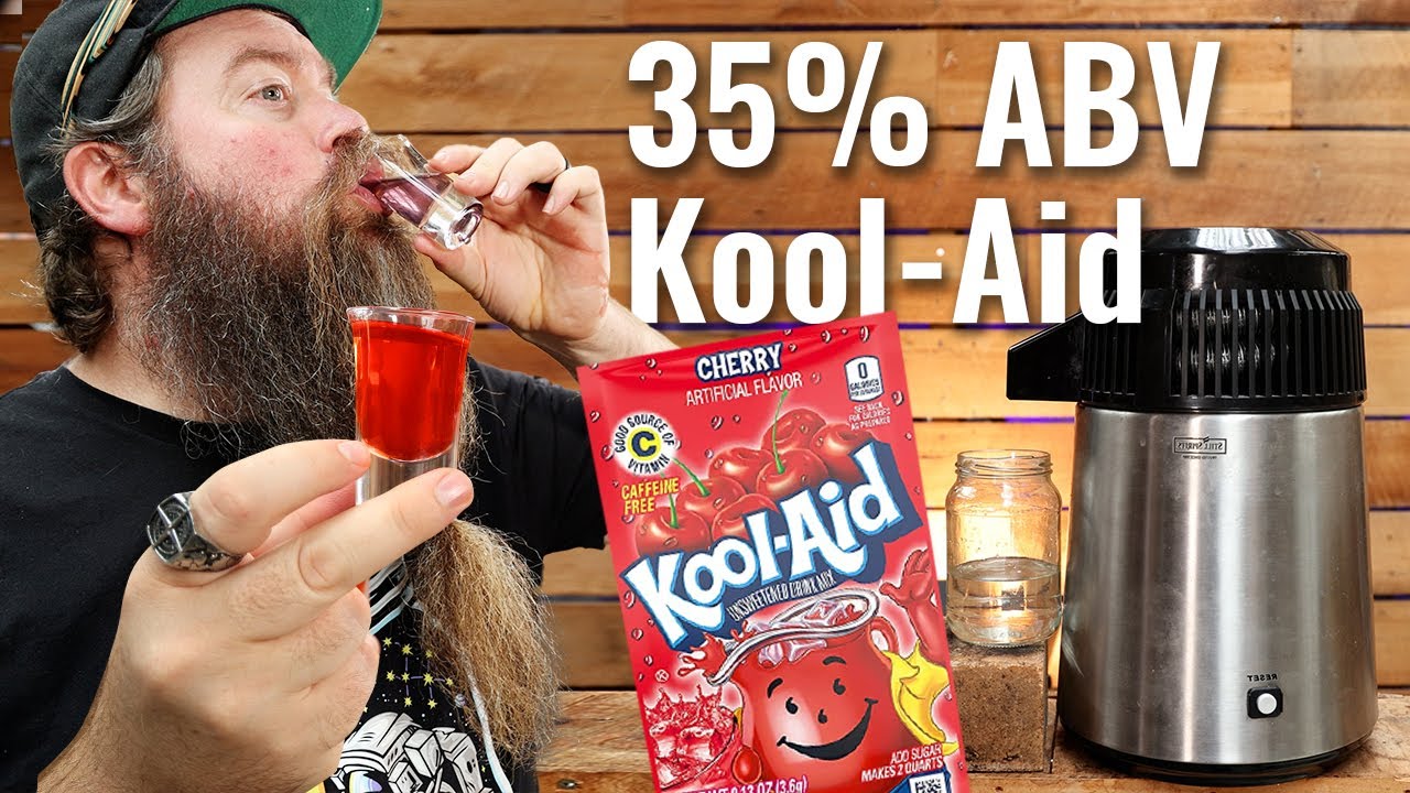 Don't Drink The Kool-Aid . . . Ferment & Distill It!