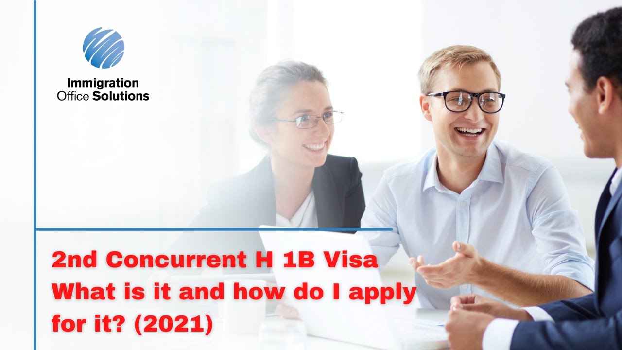 2nd Concurrent H1B Visa | What Is It And How Do I Apply For It? | Immigration Solutions