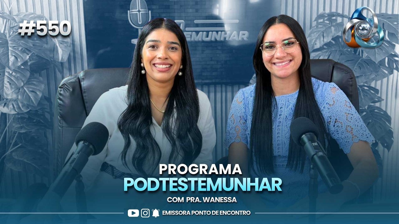 PODTERTEMUNHAR  - 04/03/2026 #550 | COM PRA. WANNESSA E LETÍCIA