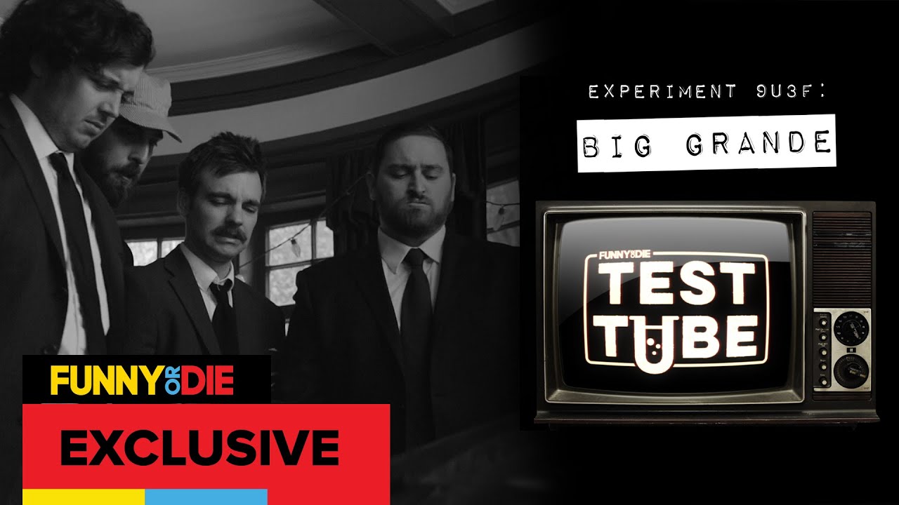 Funny Or Die Test Tube: Big Grande
