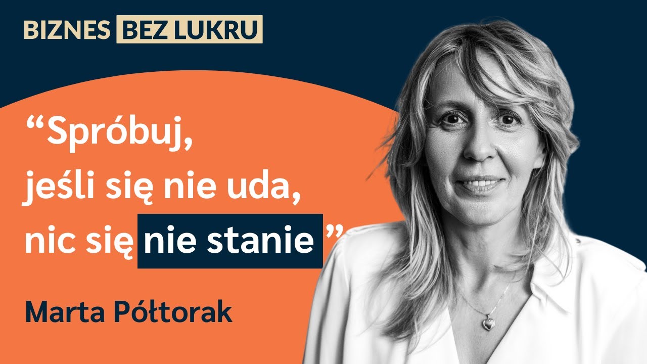 Jeśli potrafisz żyć w zmianie, to przedsiębiorczość jest dla Ciebie - Marta Półtorak [odc. #021 BbL]