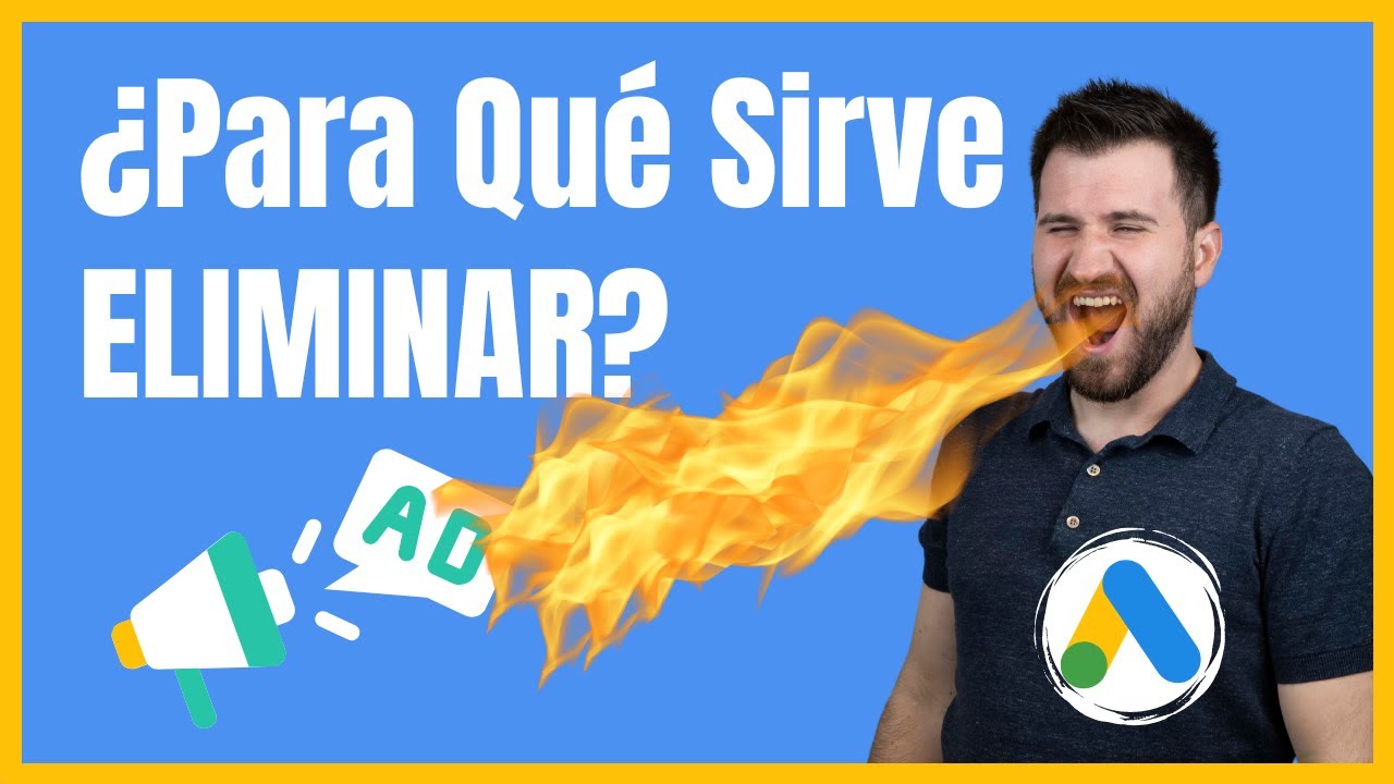 ❌BORRAR en GOOGLE ADS ⚠️【Retirar Palabras clave, Anuncios, Campañas y Audiencias】