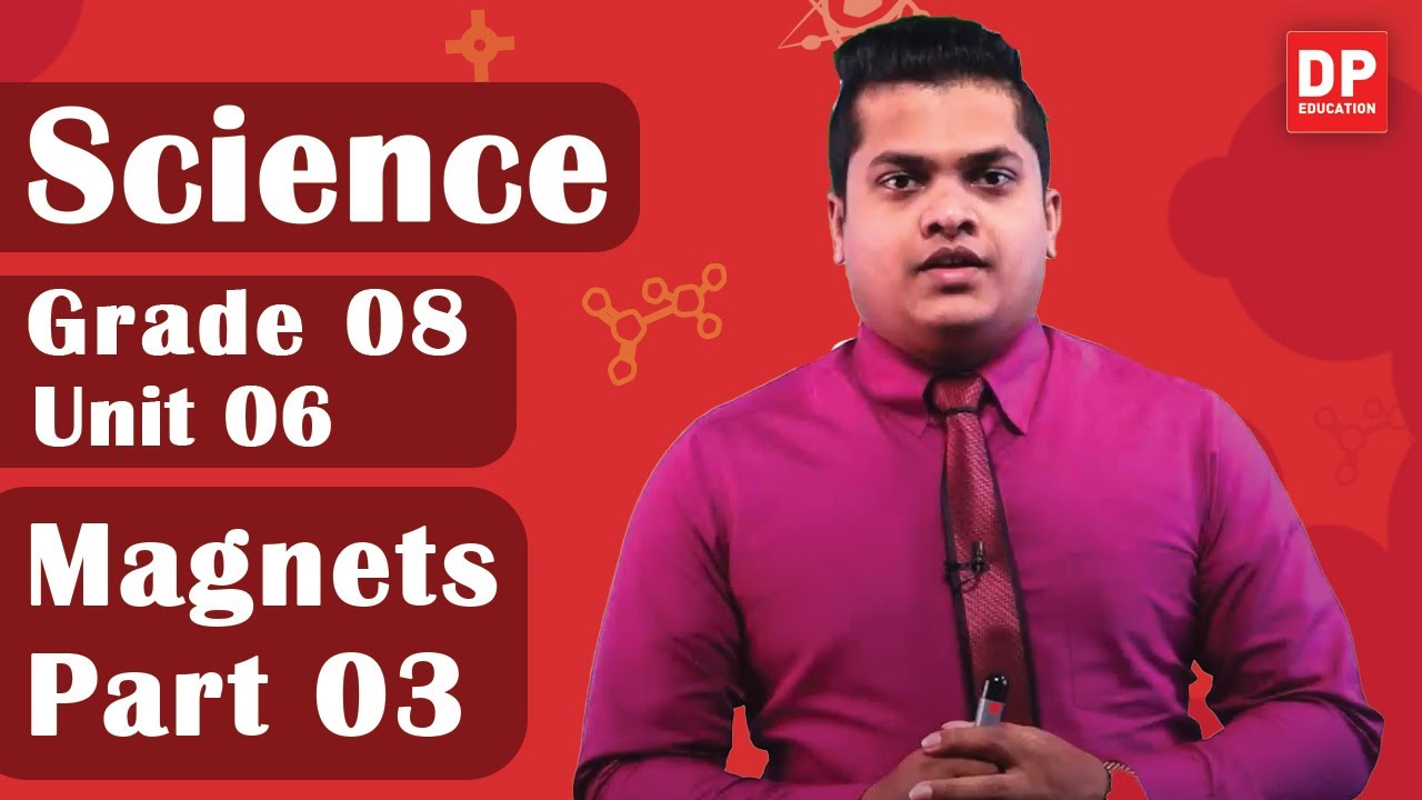 Lesson 06  -  Magnets (Part 03) | Grade 08 Science in English