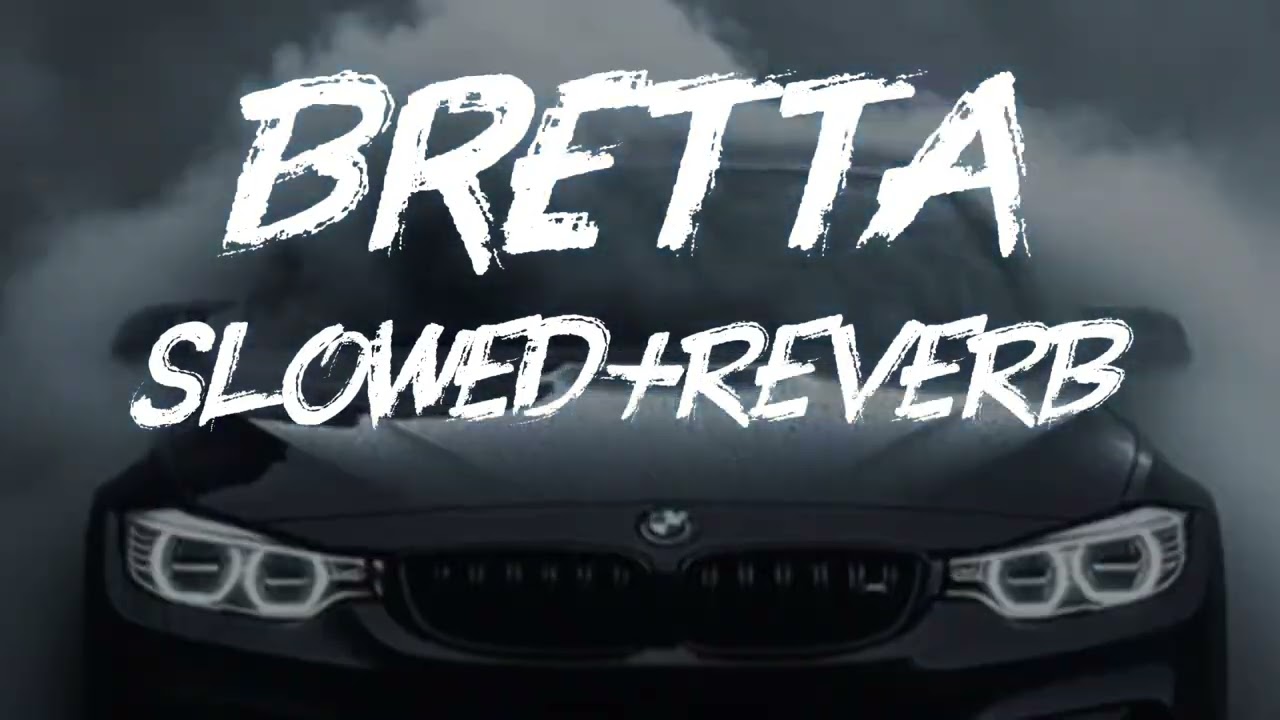 BRETTA (slowed+reverb) Amanraj Gill lo-fi songs haryanavi #lofi #trending #new #viral #song 
