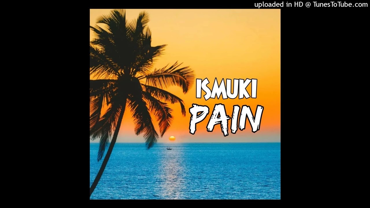 ISMUKI - PAIN [Audio]