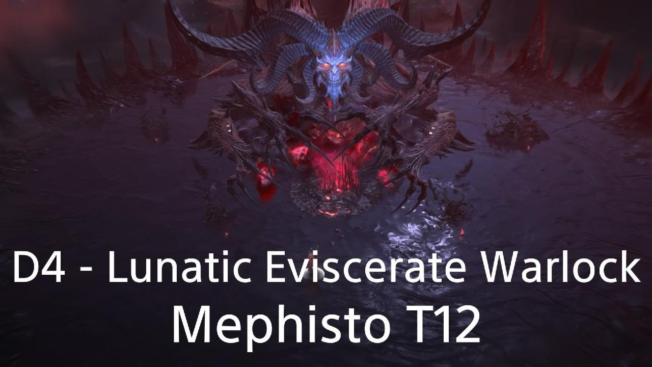 Diablo IV - Lunatic Eviscerate Warlock vs Mephisto T12