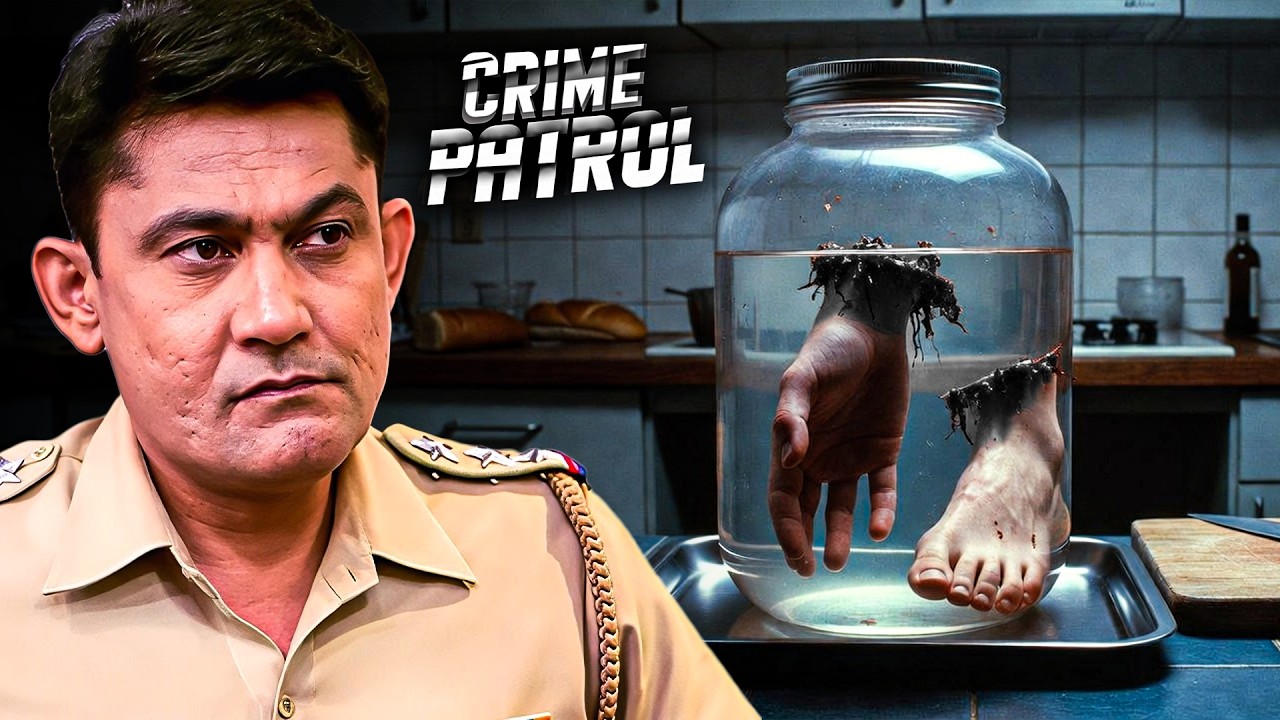 लड़की के अंग कांच के जार में! | Crime Patrol Best Disturbing Episode | Full Story