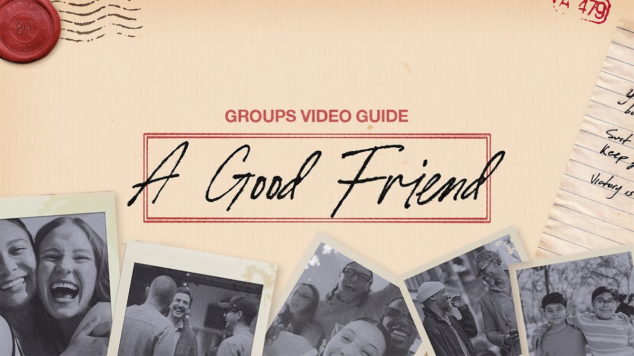 Groups Content | A Good Friend | Week 1