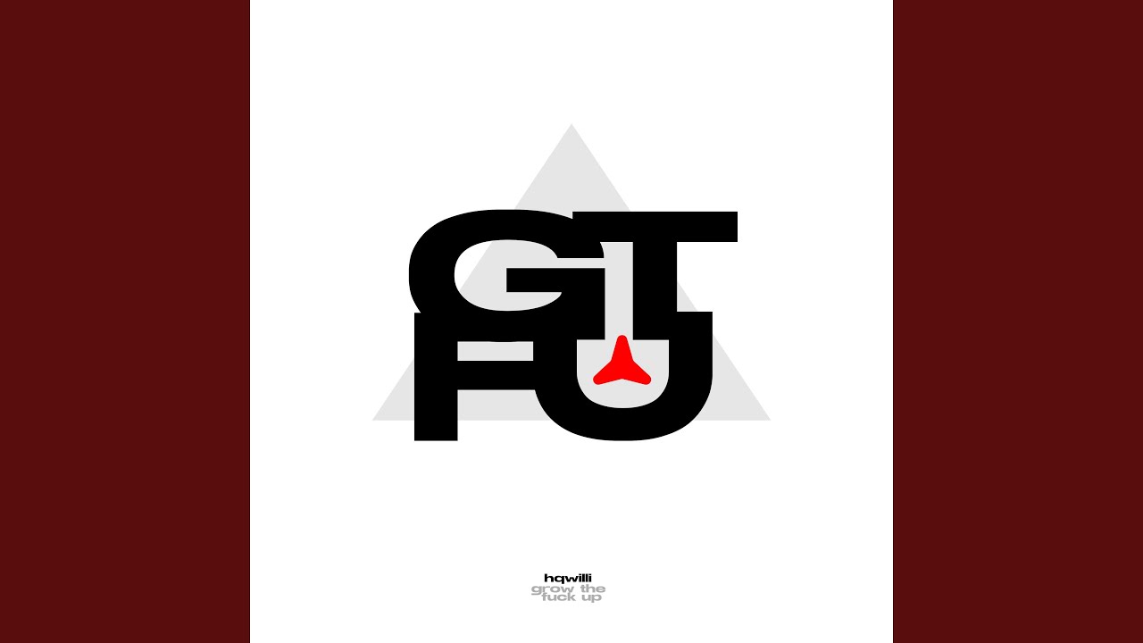 Grow The Fuck Up