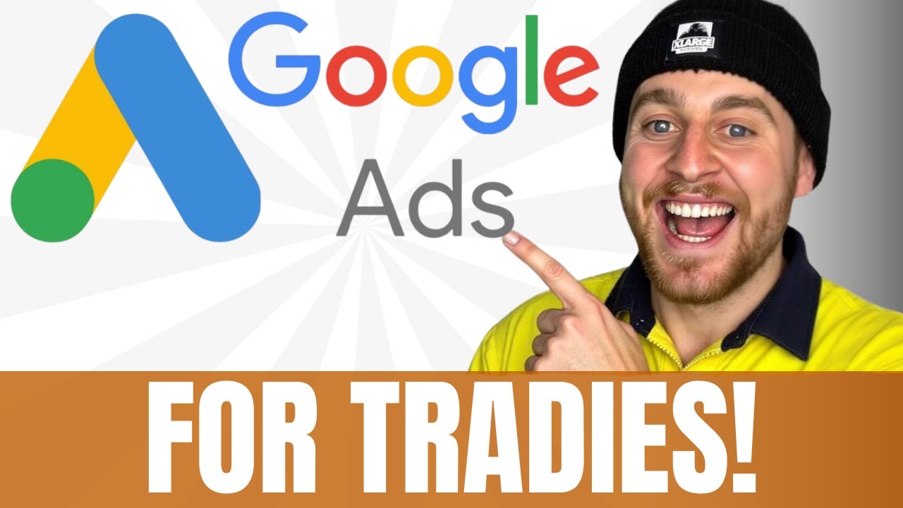 How to Set Up Google Ads for Tradies Step-by-Step (Full 2025 Tutorial)