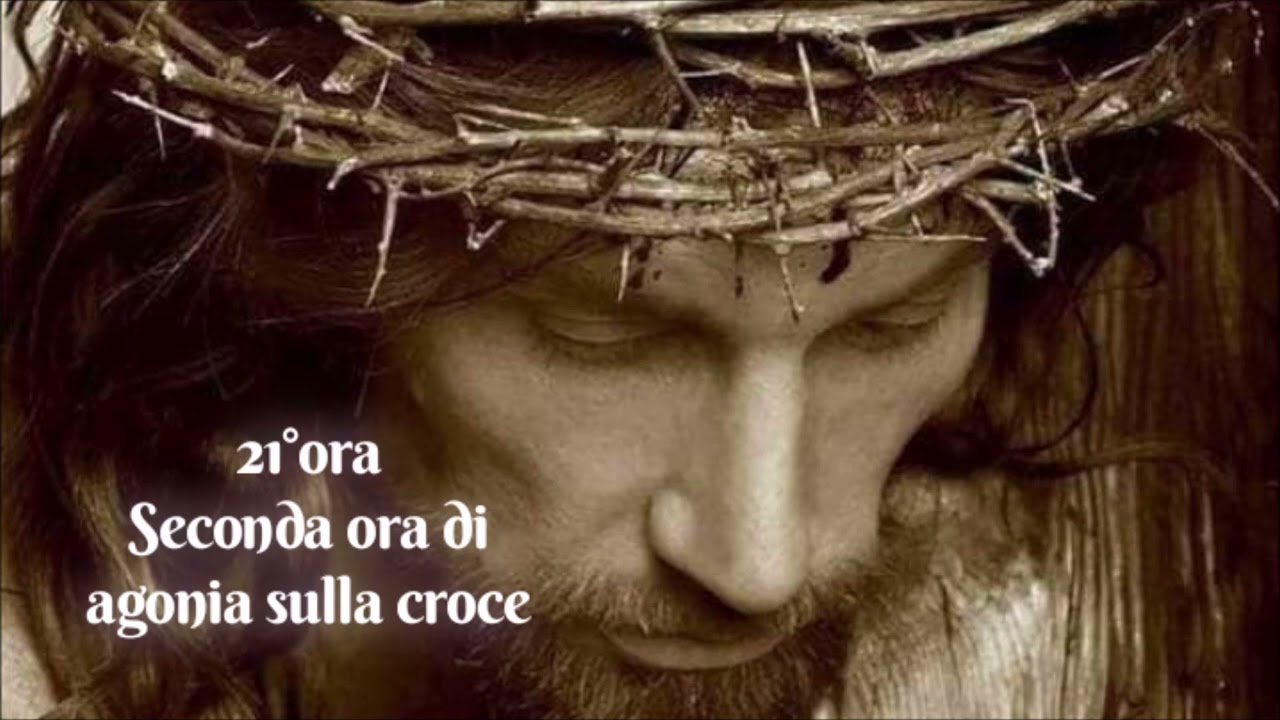 Le ore della Passione - 21°ora - Seconda ora di agonia sulla croce