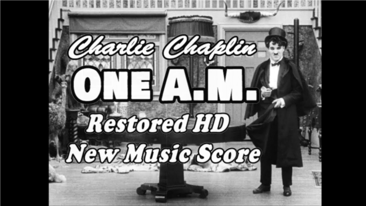 One A.M - Charlie Chaplin Restored with New Music Score