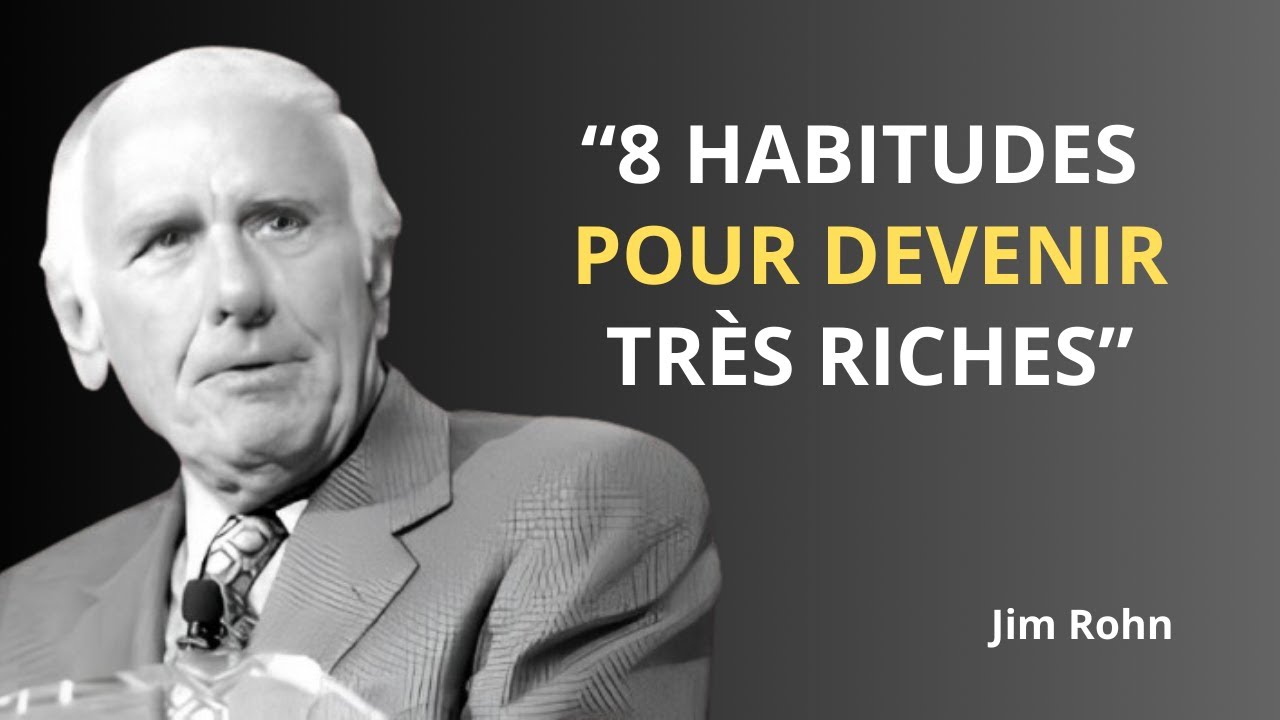 Les 8 habitudes dont vous avez besoin pour réussir - Jim Rohn Wisdom