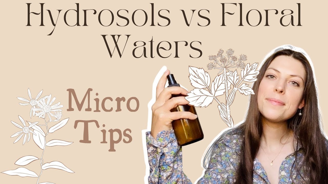 Hydrosols vs Floral Waters vs Toners