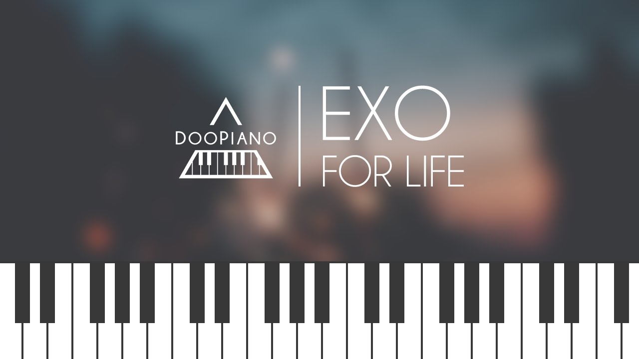 EXO (엑소) - For Life Piano Cover