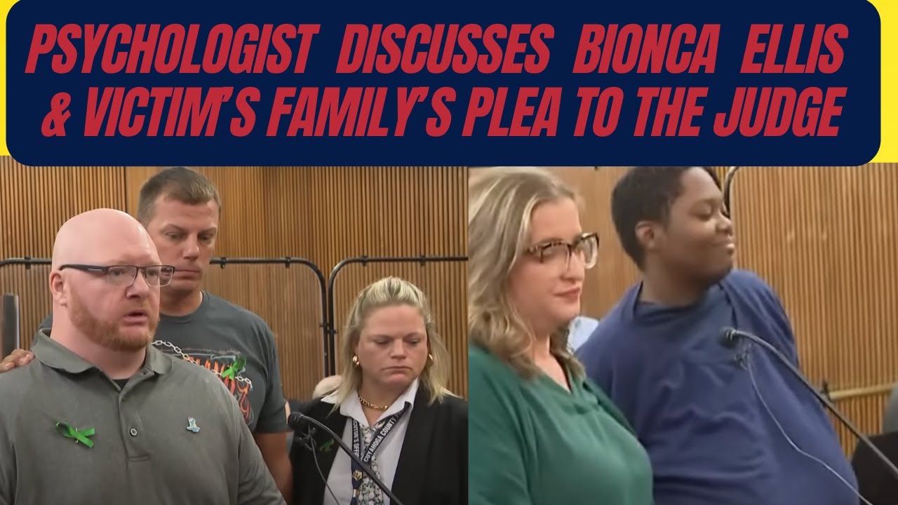 Psychologist Discusses Bionca Ellis' Court Behavior & Victim's Father's Plea To Judge