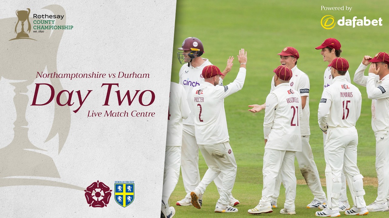 🔴 LIVE | Northamptonshire vs Durham | Day 2 | Rothesay County Championship