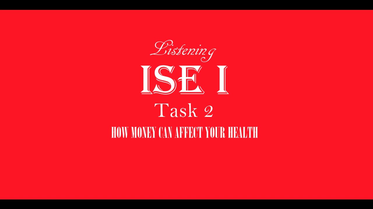 ISE I Trinity Listening B1 - Money - Task 2 - How Money Can Affect Your Health