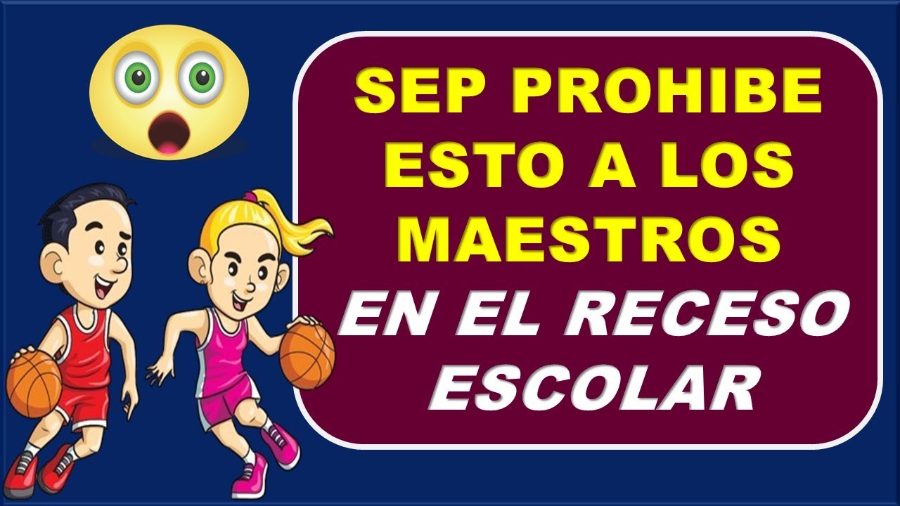 LA SEP PROHIBE ESTO A LOS MAESTROS DURANTE EL RECREO ESCOLAR, TE LO CONTAMOS.
