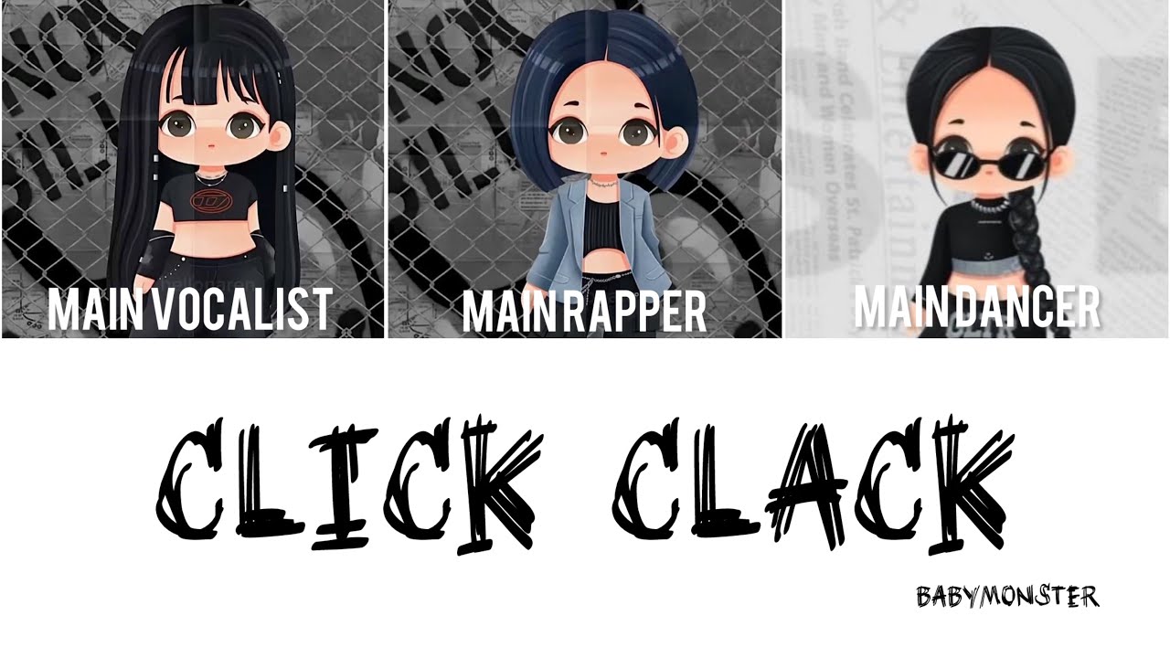 YOU GIRL GROUP 3 MEMBERS (BABY MONSTER ) Click clack