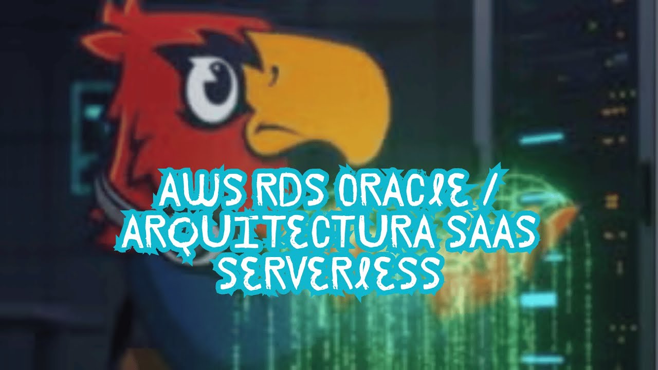 AWS RDS ORACLE / Arquitectura SaaS Serverless
