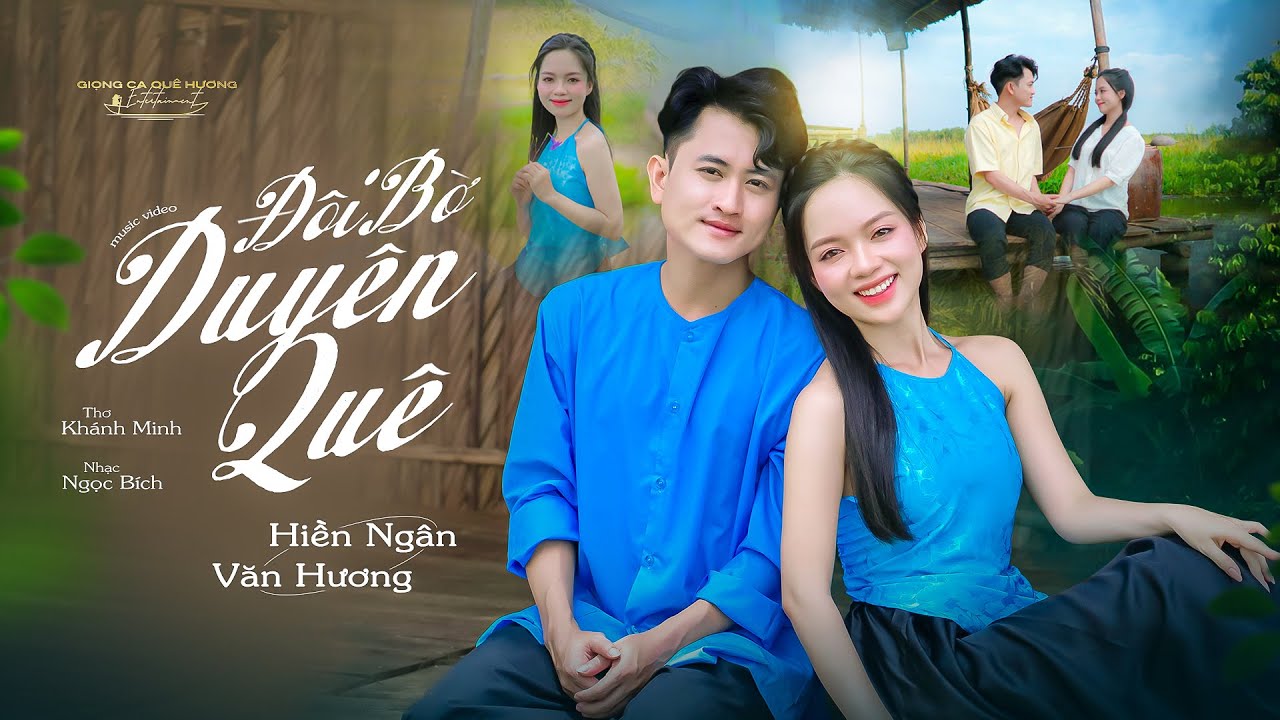ĐÔI BỜ DUYÊN QUÊ - HIỀN NGÂN ft VĂN HƯƠNG | Cặp Đôi Song Ca HOT Nhất Năm Nay